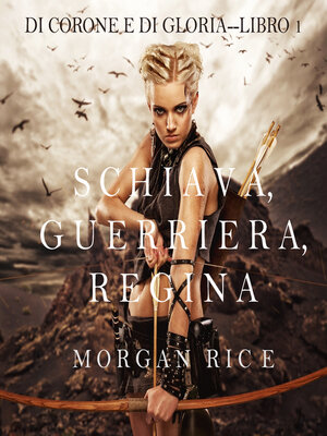 cover image of Schiava, Guerriera, Regina